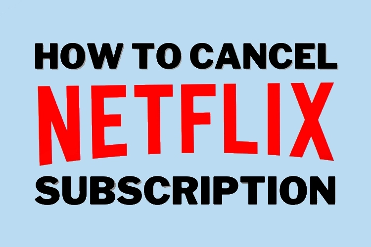 How to Cancel Netflix Subscription in Easy Steps