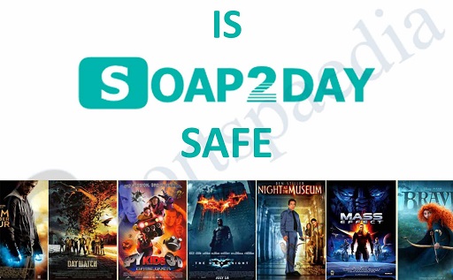 Is Soap2DaySafe to Download