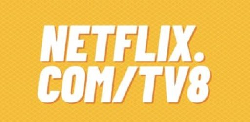 Netflix.com/tv8 Enter Code
